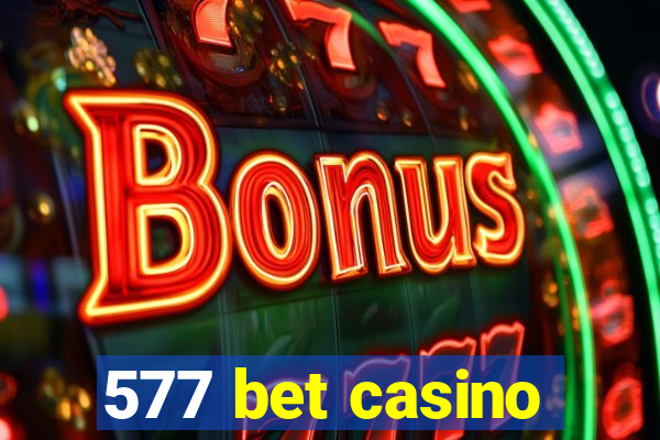 577 bet casino